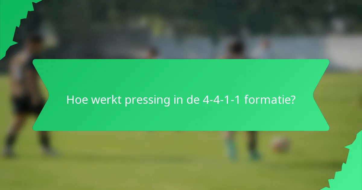 Hoe werkt pressing in de 4-4-1-1 formatie?
